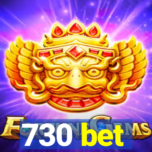 730 bet